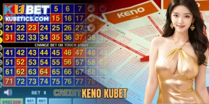 Keno Kubet - Siêu Phẩm Game Xổ Số Top 1 Thị Trường